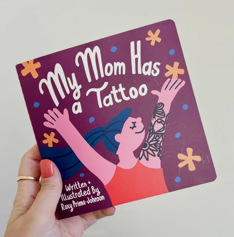 My Mom Has a Tattoo: Baby Board Book | Tattoo-Inspired Story for Babies & Toddlers