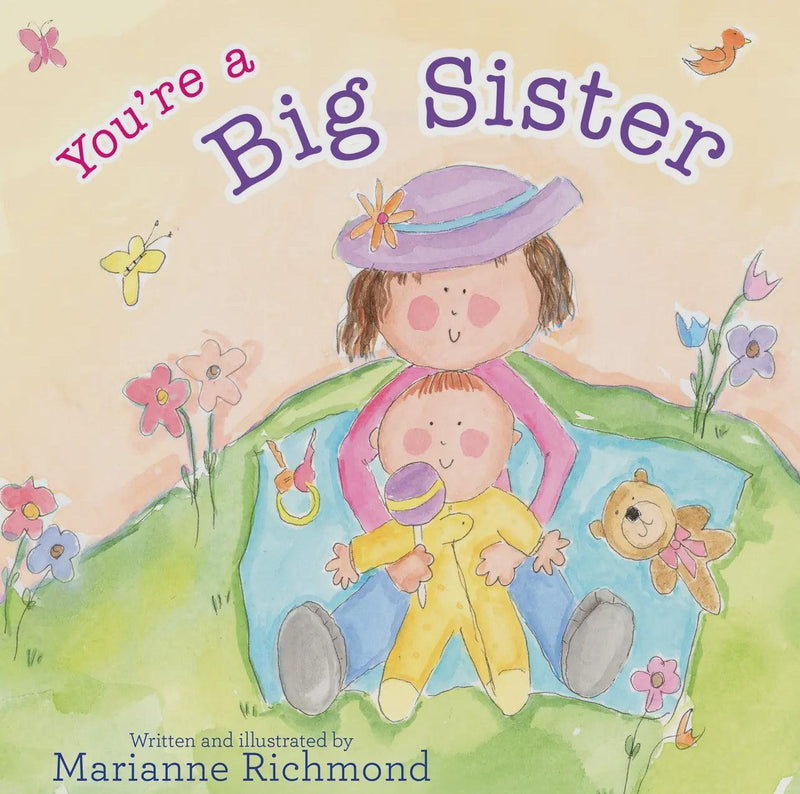 You’re a Big Sister – A Sweet & Encouraging New Sibling Book