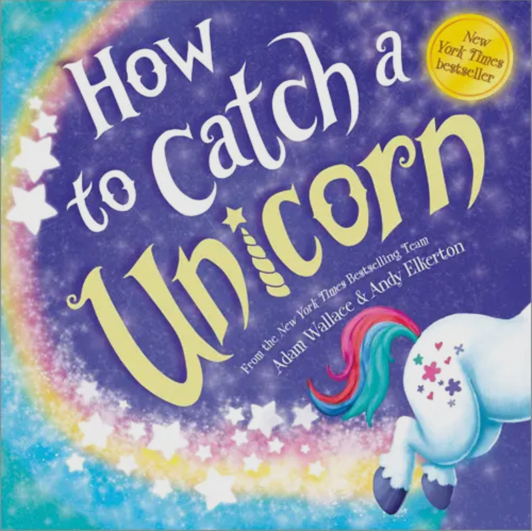 How to Catch a Unicorn - A Magical Adventure for Kids