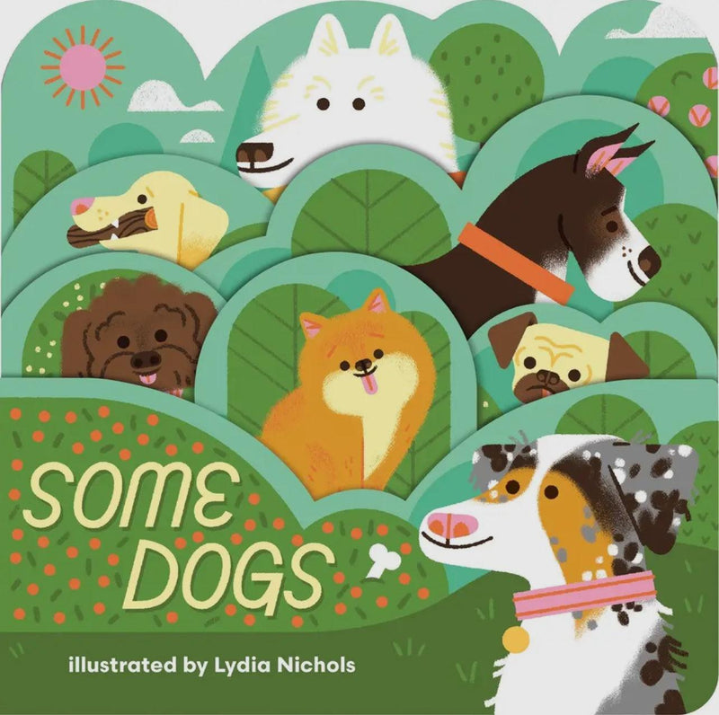 Some Dogs: A Celebration of Canine Breeds – Board Book for Kids