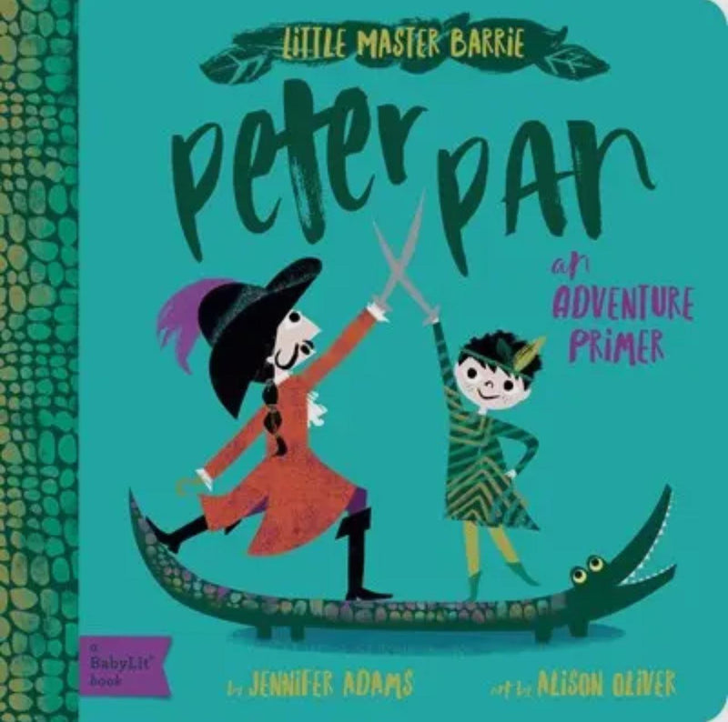 Peter Pan: A BabyLit Adventure Primer – Classic Children’s Board Book