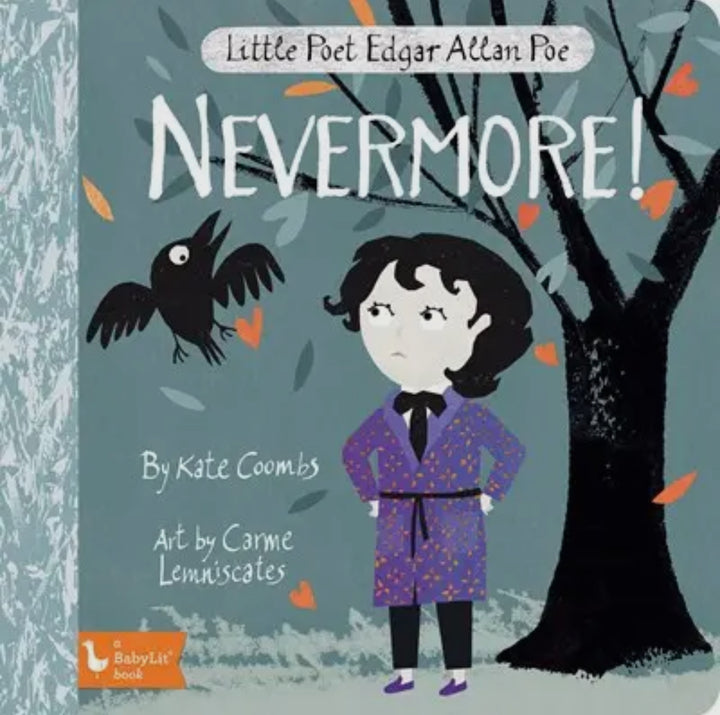 Little Poet Edgar Allan Poe: Nevermore! – Classic Children’s Poetry Board Book