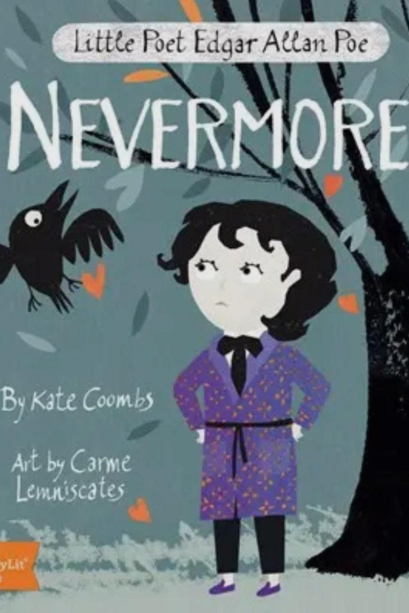 Little Poet Edgar Allan Poe: Nevermore! – Classic Children’s Poetry Board Book