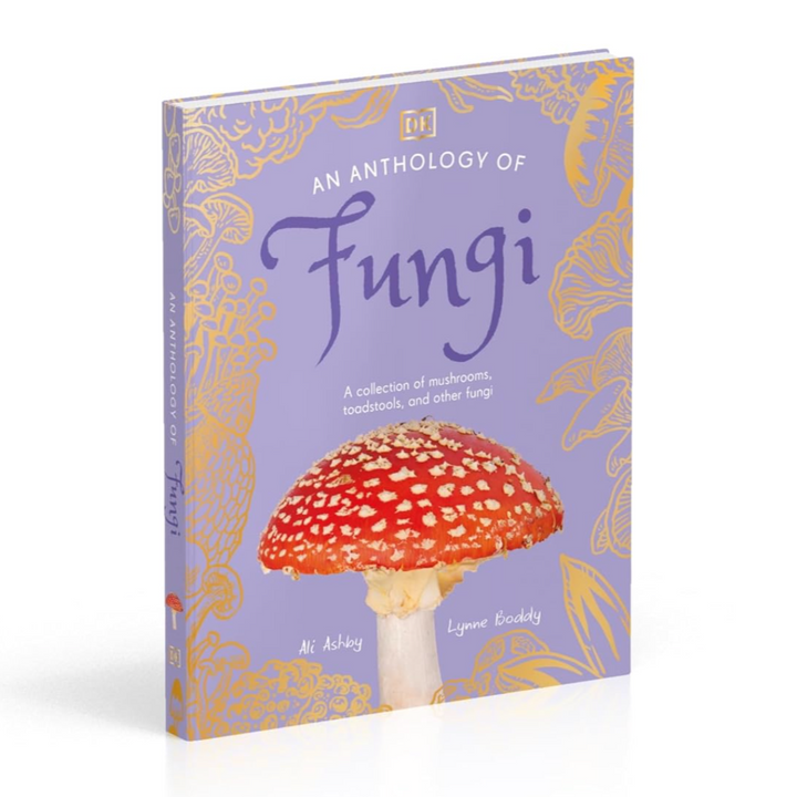 an anthology of fungi mushroom identification guide